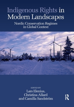 Indigenous Rights in Modern Landscapes: Nordic Conservation Regimes in Global Context
