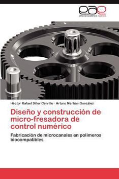 Paperback Diseno y Construccion de Micro-Fresadora de Control Numerico [Spanish] Book