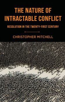 Paperback The Nature of Intractable Conflict: Resolution in the Twenty-First Century Book