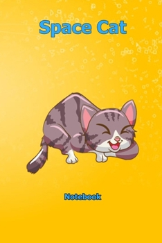 Space Cat: Notebook 6 x 9 inch With 120 Lined pages