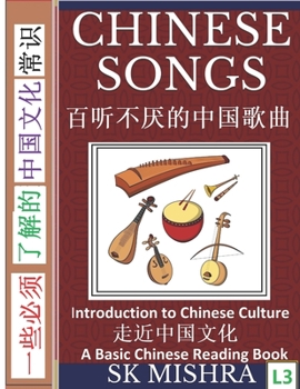 Paperback Chinese Songs: Popular Traditional and Modern Chinese Hits, A Basic Mandarin Reading Book, (Simplified Characters, Introduction to Ch Book