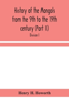 Paperback History of the Mongols from the 9th to the 19th century (Part II) The So-Called Tartars of Russia and Central Asia. Divison I. Book