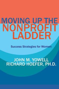 Paperback Moving Up the Nonprofit Ladder: Success Strategies for Women Book