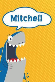 Paperback Mitchell: Personalized Shark Handwriting Practice Paper for Kids Notebook 120 Pages 6x9 Book