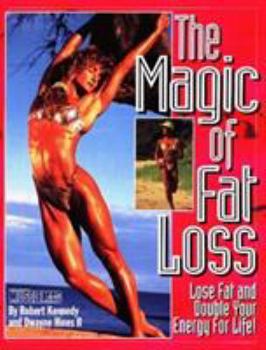 Paperback The Magic of Fat Loss: Lose Fat and Double Your Energy for Life Book