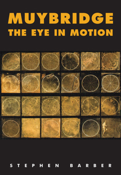 Hardcover Muybridge: The Eye in Motion Book
