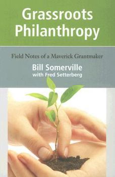 Paperback Grassroots Philanthropy: Field Notes of a Maverick Grantmaker Book