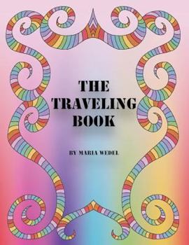 The Taveling Book : Adult Coloring Book Made for Sharing