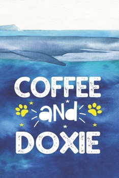 coffee and doxie: Funny Notebook with Blank Lined Pages For Dog Lover For Journaling, Note Taking And Jotting Down Ideas Dachshund Gift