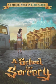 School for Sorcery - Book #1 of the A School for Sorcery