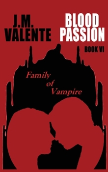 Hardcover Blood Passion Book VI: Family of Vampire Book