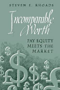 Paperback Incomparable Worth: Pay Equity Meets the Market Book