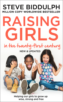 Paperback Raising Girls in the 21st Century: Helping Our Girls to Grow Up Wise, Strong and Free Book