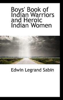 Hardcover Boys' Book of Indian Warriors and Heroic Indian Women Book