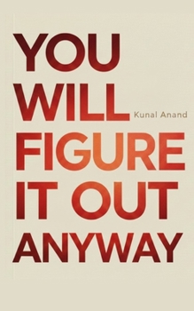 Paperback You Will Figure It Out Anyway Book