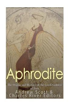 Paperback Aphrodite: The Origins and History of the Greek Goddess of Love Book