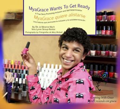 Paperback MyaGrace Wants to Get Ready/MyaGrace quiere alistarse Book