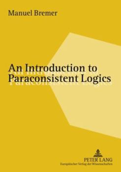 Paperback An Introduction to Paraconsistent Logics Book
