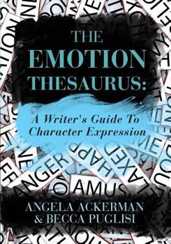 Paperback The Emotion Thesaurus: A Writer's Guide to Character Expression Book