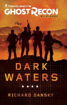 Mass Market Paperback Tom Clancy's Ghost Recon Wildlands: Dark Waters Book