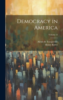 Hardcover Democracy in America; Volume 15 Book