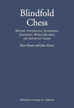 Hardcover Blindfold Chess: History, Psychology, Techniques, Champions, World Records, and Important Games Book