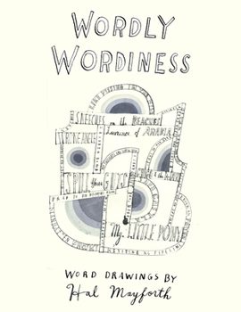 Paperback Wordly Wordliness - Word Drawings by Hal Mayforth Book