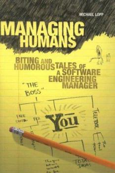 Paperback Managing Humans: Biting and Humorous Tales of a Software Engineering Manager Book