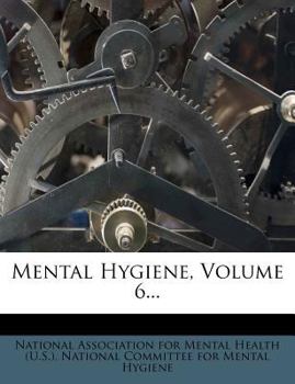 Paperback Mental Hygiene, Volume 6... Book