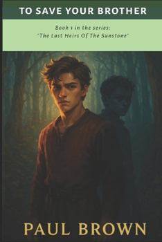 To Save Your Brother (The Last Heirs of the Sunstone)