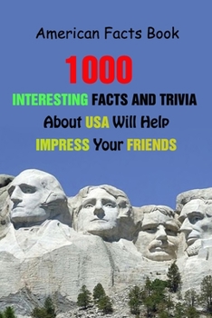 Paperback American Facts Book: 1000 Interesting Facts And Trivia About USA Will Help Impress Your Friends Book