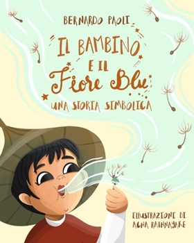 Paperback Il bambino e il fiore blu: Una storia simbolica [Italian] Book