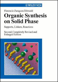 Hardcover Organic Synthesis on Solid Phase: Supports, Linkers, Reactions Book