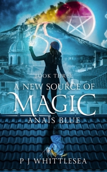 Brimstone and Ashes: The Extraordinary Adventures of the Good Witch Anaïs Blue Volume 3 (The Good Witch Anaïs Blue, #3) - Book #3 of the Anaïs Blue