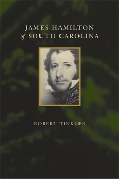 James Hamilton of South Carolina (Southern Biography Series)