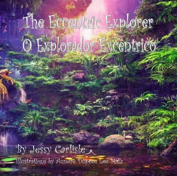 Paperback The Eccentric Explorer (O Explorador Excêntrico): A Jungle Tale [Portuguese] Book