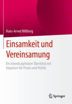 Paperback Einsamkeit Und Vereinsamung: Ein Interdisziplinärer Überblick Mit Impulsen Für PRAXIS Und Politik [German] Book