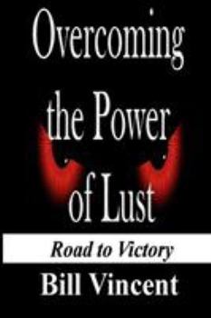 Paperback Overcoming the Power of Lust: Road to Victory Book