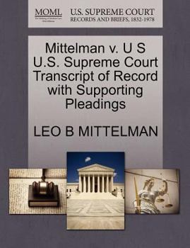 Paperback Mittelman V. U S U.S. Supreme Court Transcript of Record with Supporting Pleadings Book