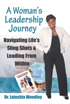 Paperback Navigating Life's Sling Shots & Leading from Within: A Woman's Leadership Journey Book