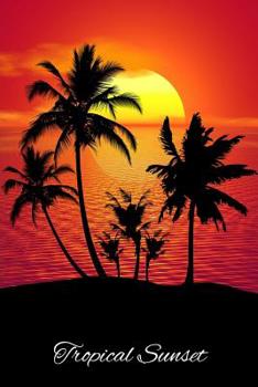 Paperback Tropical Sunset: Beautiful Tropical Palm Tree Sunset Book