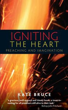 Paperback Igniting the Heart: Preaching and Imagination Book