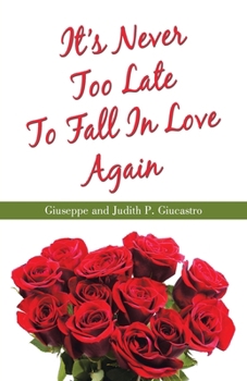 Paperback It's Never Too Late To Fall In Love Again Book