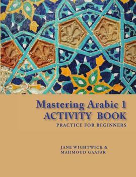 Paperback Mastering Arabic 1 Activity Book: Practice for Beginners Book