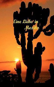 Paperback Eine Liebe in Mexiko: Un amore en Mexiko [German] Book