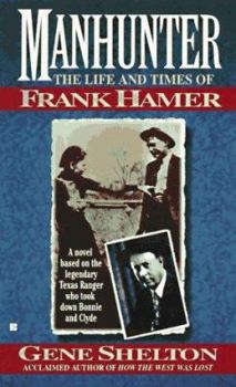 Mass Market Paperback Manhunter: The Life and Times of Frank Hamer Book