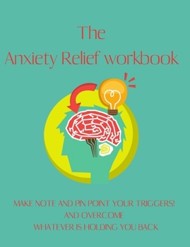 Paperback The Anxiety Relief workbook: Cbt workbook, depression and anxiety journal, guided journal, mind over mood notebook Book