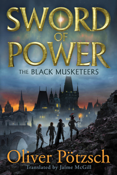 Die Schwarzen Musketiere - Das Schwert der Macht - Book #2 of the Black Musketeers