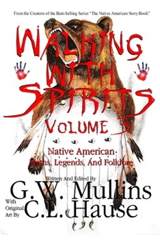 Paperback Walking With Spirits Volume 3 Native American Myths, Legends, And Folklore Book