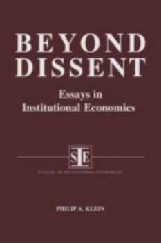 Paperback Beyond Dissent: Essays in Institutional Economics: Essays in Institutional Economics Book